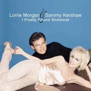 Lorrie Morgan, Sammy Kershaw - I Finally Found Someone (2001)