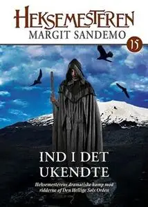 «Heksemesteren 15 - Ind i det ukendte» by Margit Sandemo