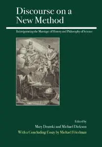 Discourse on a New Method: Reinvigorating the Marriage of History and Philosophy of Science