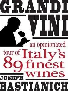 Grandi Vini: An Opinionated Tour of Italy's 89 Finest Wines (Repost)