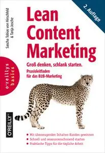 «Lean Content Marketing: Groß denken, schlank starten. Praxisleitfaden für das B2B-Marketing» by Sascha Tobias von Hirsc