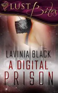 «A Digital Prison» by Lavinia Black