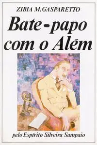 «Bate-papo com o além» by Zibia Gasparetto