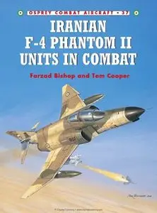Iranian F-4 Phantom II Units in Combat (Osprey Combat Aircraft 37)