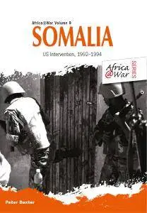 Somalia: US Intervention, 1992–1994 (Africa @ War Series)