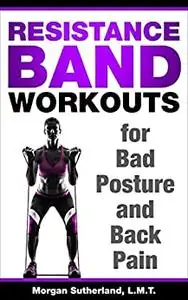 Resistance Band Workouts for Bad Posture and Back Pain