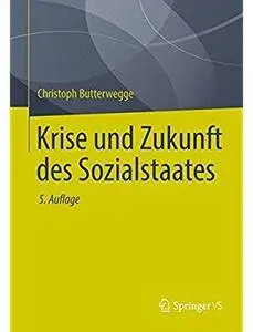 Krise und Zukunft des Sozialstaates (Auflage: 5)