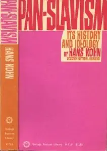 Pan-Slavism, Its History and Ideology - Kohn (1953)