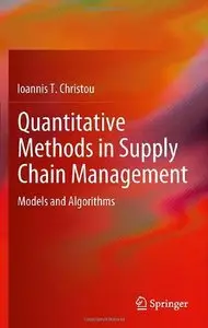 Quantitative Methods in Supply Chain Management: Models and Algorithms (Repost)
