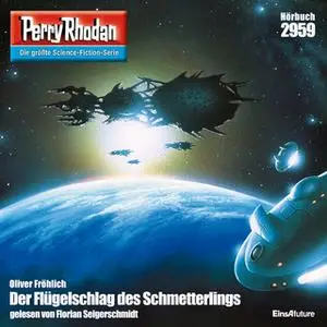 «Perry Rhodan - Episode 2959: Der Flügelschlag des Schmetterlings» by Oliver Fröhlich