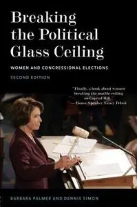 Breaking the Political Glass Ceiling: Women and Congressional Elections - Second edition