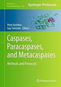 Caspases,Paracaspases, and Metacaspases: Methods and Protocols [Repost]