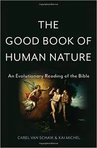 The Good Book of Human Nature: An Evolutionary Reading of the Bible