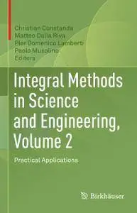 Integral Methods in Science and Engineering, Volume 2: Practical Applications