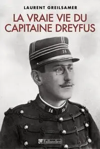 Laurent Greilsamer, "La vraie vie du capitaine Dreyfus"