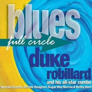Duke Robillard - Blues Full Circle (2016) [Official Digital Download]