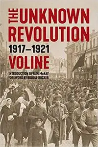 The Unknown Revolution: 1917–1921