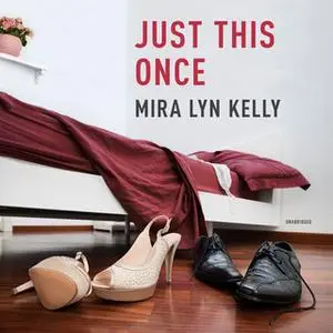 «Just This Once» by Mira Lyn Kelly