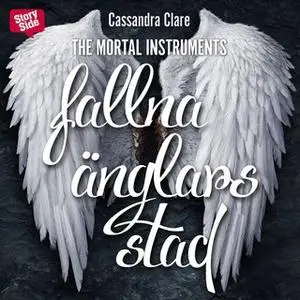 «Fallna änglars stad» by Cassandra Clare
