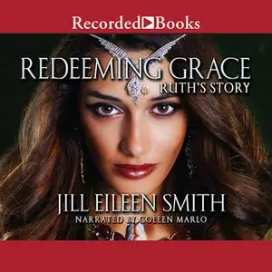 «Redeeming Grace» by Jill Eileen Smith