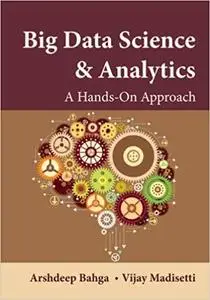 Big Data Science & Analytics: A Hands-On Approach