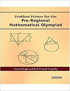 Problem Primer for the Pre Regional Mathematical Olympiad