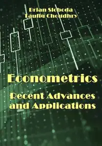 "Econometrics: Recent Advances and Applications" ed. by Brian Sloboda, Taufiq Choudhry