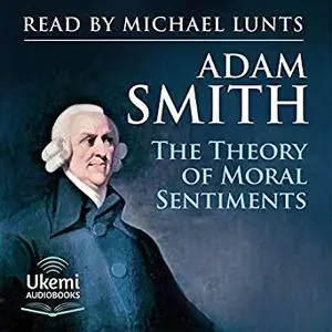 The Theory of Moral Sentiments [Audiobook]