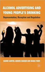 Alcohol Advertising and Young People's Drinking: Representation, Reception and Regulation (repost)