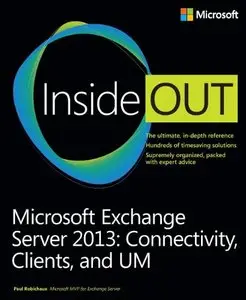 Microsoft Exchange Server 2013 Inside Out Connectivity, Clients, and UM (repost)