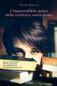 Alice Basso - L'imprevedibile piano della scrittrice senza nome [Repost]
