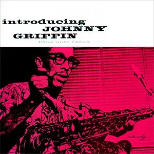 Johnny Griffin - Introducing Johnny Griffin (1956) [RVG Edition, 2007] Repost