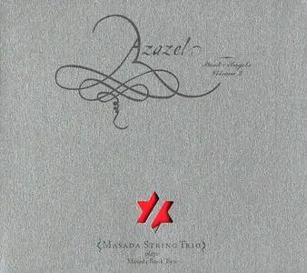 John Zorn & Masada String Trio - Azazel: Book of Angels, Volume 2 (2005) {Tzadik TZ 7351}