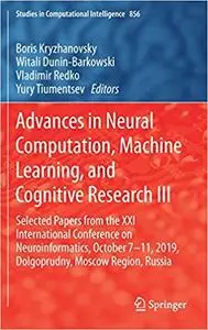 Advances in Neural Computation, Machine Learning, and Cognitive Research III