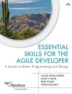 Essential Skills for the Agile Developer: A Guide to Better Programming and Design [Repost]