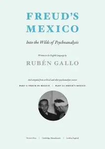 Freud's Mexico: Into the Wilds of Psychoanalysis