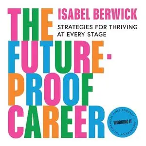 The Future-Proof Career: Strategies for Thriving at Every Stage [Audiobook]