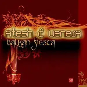 Atesh & Venera - Balkan Fiesta (2007)