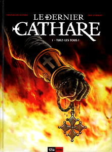 Le Dernier Cathare - Tome 1 - Tuez-les Tous