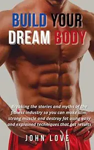 Build Your Dream Body