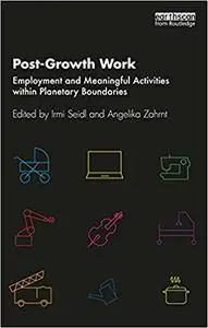 Post-Growth Work: Employment and Meaningful Activities within Planetary Boundaries