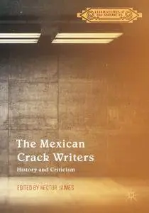 The Mexican Crack Writers: History and Criticism