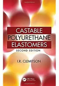 Castable Polyurethane Elastomers (2nd edition)