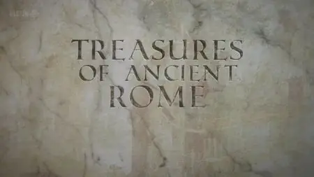 BBC - The Treasures of Ancient Rome (2012)