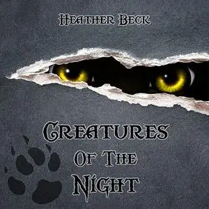 «Creatures Of The Night (The Horror Diaries Book 3)» by Heather Beck