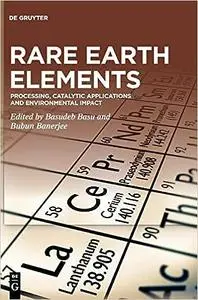 Rare Earth Elements: Processing, Catalytic Applications and Environmental Impact
