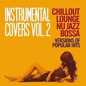 VA - Instrumental Covers Vol 2, Chillout, Lounge, Nu Jazz, Bossa (2018)