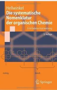 Die systematische Nomenklatur der organischen Chemie: Eine Gebrauchsanweisung (Auflage: 5)