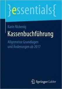 Kassenbuchführung: Allgemeine Grundlagen und Änderungen ab 2017