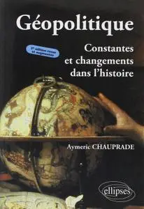 Aymeric Chauprade, "Géopolitique : Constantes et changements dans l'histoire"